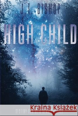High Child J T Bishop 9780692916193 J. T. Bishop