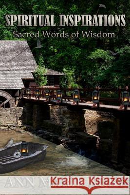 Spiritual Inspirations: Sacred Words of Wisdom Ann Marie Ruby 9780692919521 Ann Marie Ruby