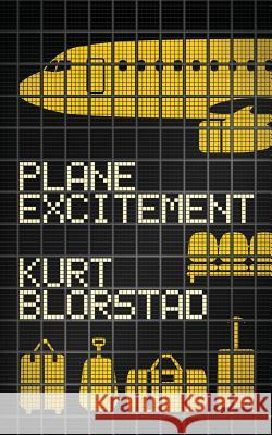 Plane Excitement Kurt Blorstad 9780692920251 Odin Publishing
