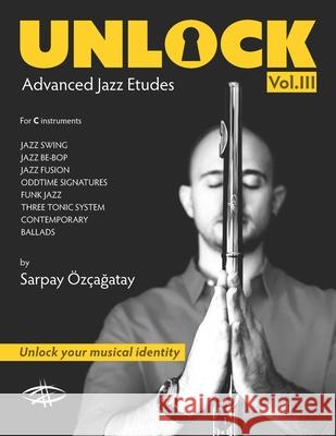 Unlock: Jazz Etudes Sarpay Ozcagatay 9780692923368 Sarpay Ozcagatay