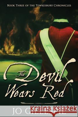 The Devil Wears Red: Book Three of the Tewkesbury Chronicles Jo Gillespie 9780692924587 Page in Time