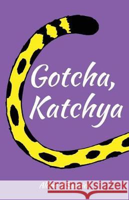 Gotcha, Katchya Aldric J. Saucier 9780692930632 Entropy's Espresso