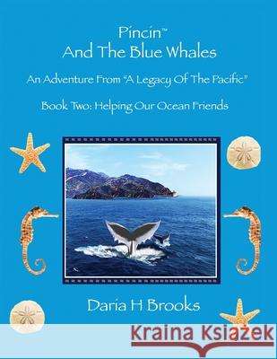 Pincin And The Blue Whales: Book Two - Helping Our Ocean Friends Daria H. Brooks Clare E. Brooks 9780692930656 Roisin Dubh Books