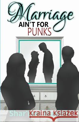 Marriage Ain't for Punks Shar'ron y. Mason 9780692932544
