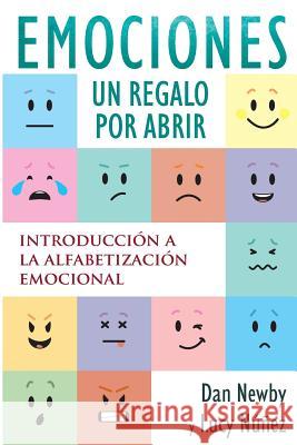 Emotions, un Regalo por Abrir: Introducción a la Alfabetización Emocional Newby, Dan 9780692934821