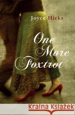 One More Foxtrot: a tale of second chances Hicks, Joyce 9780692935194