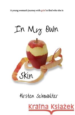 In My Own Skin Kirsten Schowalter 9780692936962 In My Own Skin