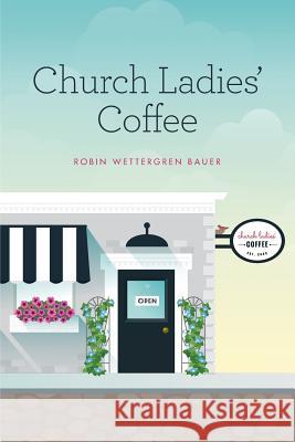 Church Ladies' Coffee Robin Wettergren Bauer 9780692941362