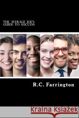 The Average Joe's Guide to Success: The Brilliant Over-Achievers will never see you coming Farrington, Jason 9780692945247
