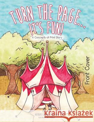 Turn the Page...It's Fun!: A Concepts of Print Story Connie Dickison 9780692945483 Connie Jean Dickison