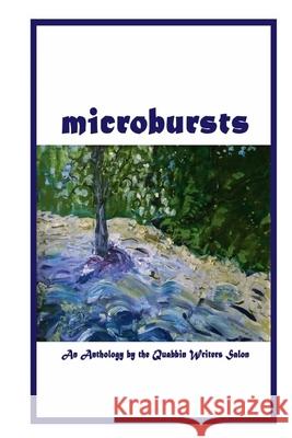 Microbursts: An Anthology of the Quabbin Writers Salon Kathryn Holzman Epi Bodhi D. Dina Friedman 9780692946619