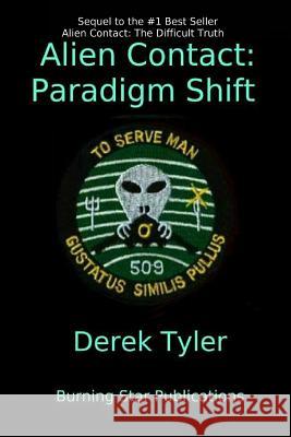 Alien Contact: : Paradigm Shift Derek Tyler 9780692948033 Not Avail