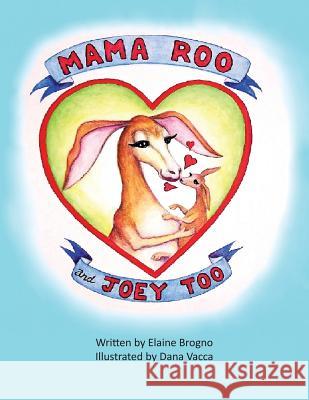 Mama Roo And Joey Too Vacca, Dana 9780692948040 E.Brogno & D.Vacca