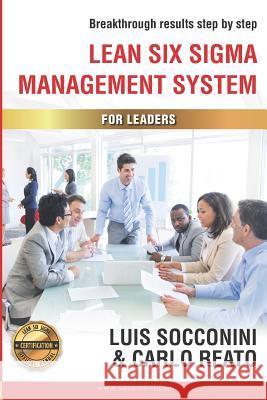 Lean Six Sigma Management System: Breakthrough Results Step by Step Reato, Carlo 9780692951644 Luis Socconini