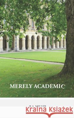 Merely Academic R. a. Miller 9780692952085 Pensive Platypus