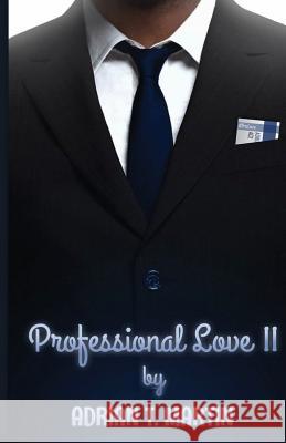 Professional Love II: Hughes Views Adrian Ace Martin 9780692953525 True Warrior Family