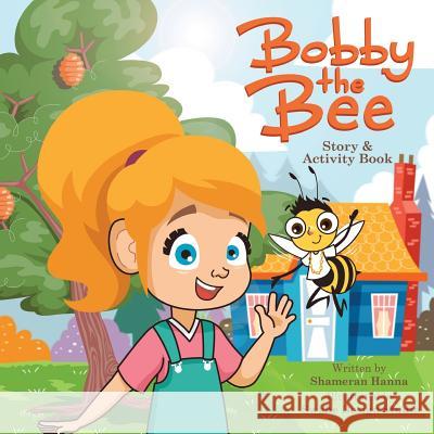 Bobby The Bee: Story and Activity Book Design Studio, Swabe 9780692954997 Shameran Hanna