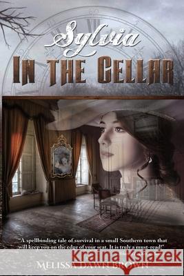 Sylvia: In the Cellar Melissa Dawn Brown 9780692957172