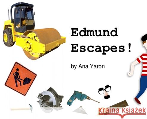 Edmund Escapes! Ana Yaron Ana Yaron Ana Yaron 9780692957202 Ana Yaron