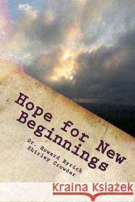 Hope for New Beginnings: 31 Devotions for the Adventure Dr Howard Eyrich Shirley Crowder 9780692961094 Growth Advantage Communications, LLC