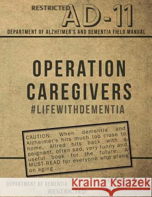 Operation Caregivers: #LifewithDementia Allred, M. S. Alexandra 9780692961704 Next Chapter Publishing