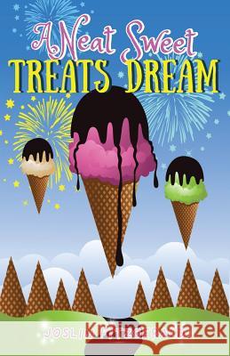 A Neat Sweet Treats Dream Joslin Fitzgerald 9780692961841