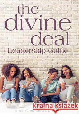 The Divine Deal Leadership Guide Sherry Matthew 9780692963791 Sherry Matthews-Plaster