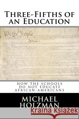 Three-Fifths of an Education Michael Holzman 9780692964002 Chelmsford Press