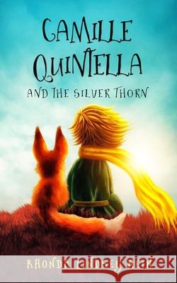 Camille Quintella and the Silver Thorn Rhonda Lindsey Rein 9780692964828 Carriage Light Press