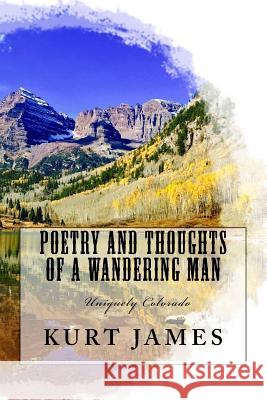 Poetry and Thoughts Of A Wandering Man James, Kurt 9780692965078 Midnight Wind Publishing