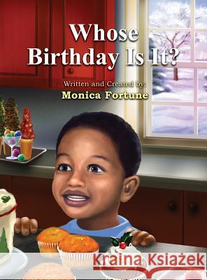 Whose Birthday Is It? Monica Fortune 9780692967942