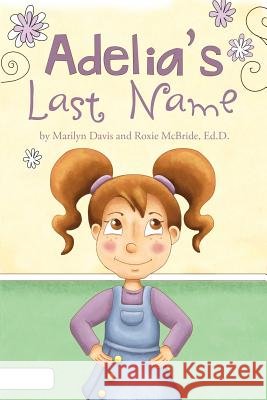Adelia's Last Name Ed D. McBride Marilyn Davis 9780692969755