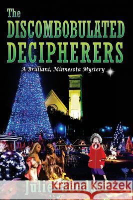 The Discombobulated Decipherers: A Brilliant Minnesota Mystery Julie Seedorf 9780692971079 Hermiony Vidalia Books