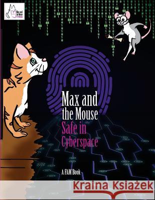 Max and the Mouse Safe in Cyberspace: STEM Series Book 1 Armentrout, Justine 9780692971468 Fam Books