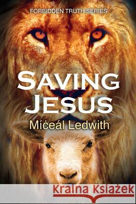 Saving Jesus Dr Miceal Ledwith 9780692973059