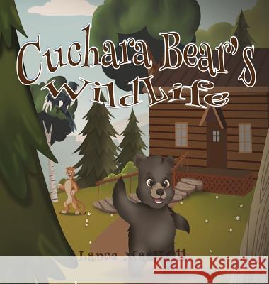 Cuchara Bear's Wildlife Lance J. MacNeill Christina M. MacNeill 9780692973509