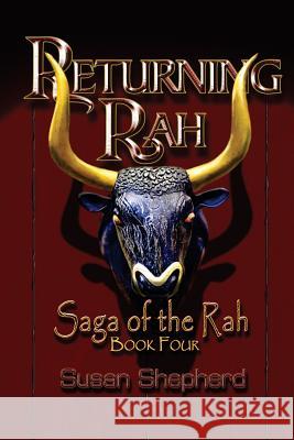 Returning Rah (Saga Of The Rah Book 4) Shepherd, Susan 9780692974766 Amegan Press