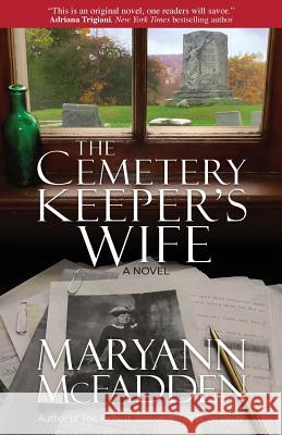 The Cemetery Keeper's Wife Maryann McFadden 9780692974773 Three Women Press