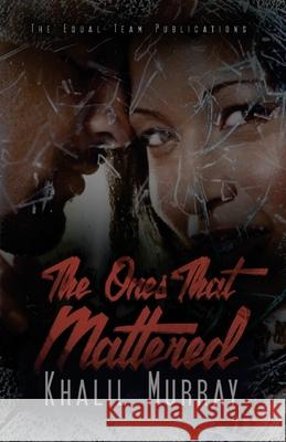 The Ones That Mattered Khalil Murray 9780692975145