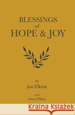 Blessings of Hope and Joy Jan Elkins, Anna Elkins 9780692975602