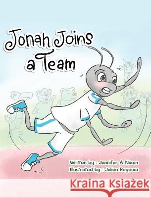 Jonah Joins A Team Nixon, Jennifer A. 9780692976814 Jennifer Nixon