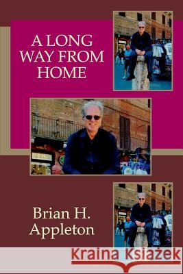 A Long way from Home Appleton, Brian Hanson 9780692977200 Brian H Appleton