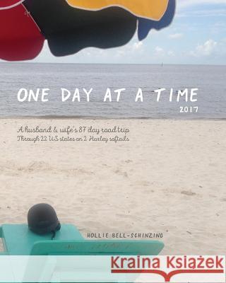 One day at a time 2017: A husband & wife's 87 day road trip through 22 us states on 2 Harley softails Martinez, Margarita 9780692979280