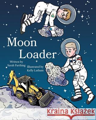 Moon Loader Sarah Farthing Kelly Latham 9780692980965