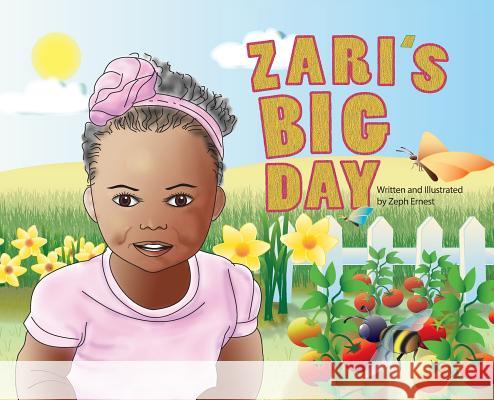 Zari's Big Day Zeph Ernest 9780692982259 Ze Graphics Inc.