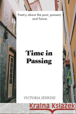 Time in Passing Victoria Jenkins 9780692983294 Victoria Jenkins