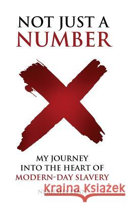 Not Just A Number: My Journey into the Heart of Modern Day Slavery Lynn, Nekiesha 9780692984017 Nekiesha Lynn