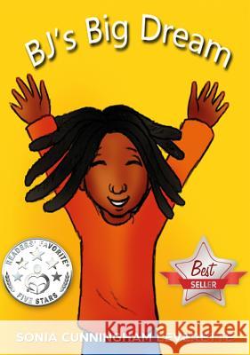 Bj's Big Dream Sonia Cunningham Leverette Deanna M 9780692985250 Hadassah's Crown Publishing