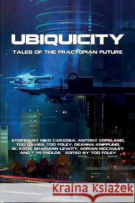 UbiquiCity: Tales of the Fractopian Future Foley, Tod 9780692985748 As If Productions