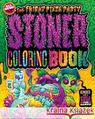The Friday Pizza Party Stoner Coloring Book Vol. 2: Repacked Like a Full Bowl with Fun and Games! Jon Chaiet 9780692985816 Katcha Books